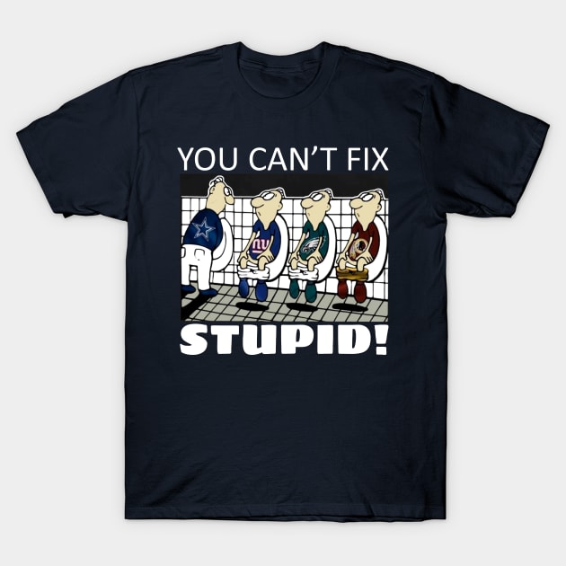 You Can't Fix Stupid (Cowboys) T-Shirt by Golden Wolf Graphics